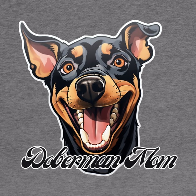 Doberman mom T-Shirt - Dog Lover Gift, Pet Parent Apparel by Baydream